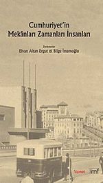 Cumhuriyet'in Mekanları Zamanları, İnsanları