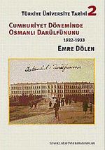 Türkiye Üniversite Tarihi-2 Cumhuriyet Döneminde Osmanlı Darülfünun'u (1922-1933)