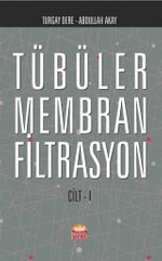 Tübüler Membran Filtrasyon (Cilt-I)