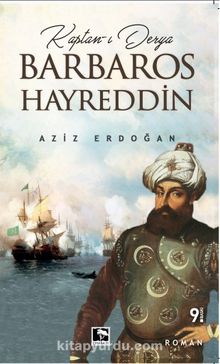 Kaptan-ı Derya Barbaros Hayreddin - Aziz Erdoğan
