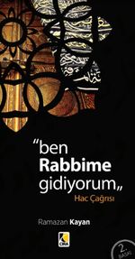 Ben Rabbime Gidiyorum & Hac Çağrısı