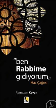 Ben Rabbime Gidiyorum & Hac Çağrısı