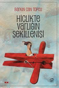 Hiçlikte Varlığın Şekillenişi