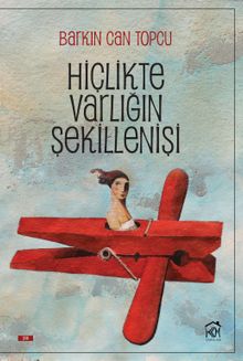 Hiçlikte Varlığın Şekillenişi