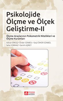 Psikolojide Ölçme ve Ölçek Geliştirme 2 & Ölçme Araçlarının Psikometrik Nitelikleri ve Ölçme Kuramları - Kolektif