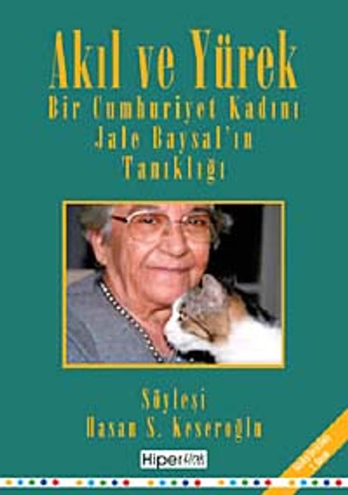 Akıl ve Yürek & Bir Cumhuriyet Kadını Jale Baysal'ın Tanıklığı