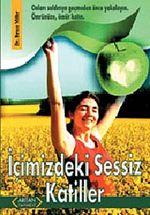 İçimizdeki Sessiz Katiller & Onları Saldırıya Geçmeden Önce Yakalayın Ömrünüze, Ömür Katın