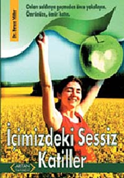 İçimizdeki Sessiz Katiller & Onları Saldırıya Geçmeden Önce Yakalayın Ömrünüze, Ömür Katın