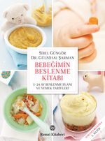 Bebeğimin Beslenme Kitabı & 5-24 Ay Beslenme Planı ve Yemek Tarifleri