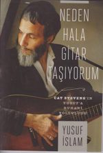 Neden Hala Gitar Taşıyorum & Cat Stevens'in Yusuf'a Ruhani Yolculuğu