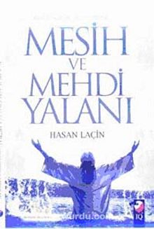 Mesih ve Mehdi Yalanı - Hasan Laçin