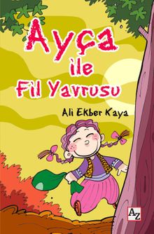 Ayça ile Fil Yavrusu