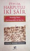 19.YY.Da Harputlu İki Şair / Mustafa Asım ve &Ccedil;eribaşızade Ali Bey'ler