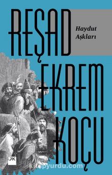Haydut Aşkları - Reşad Ekrem Koçu