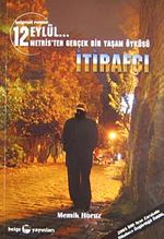 İtirafçı & 12 Eylül Metristen Gerçek Bir Yaşam Öyküsü