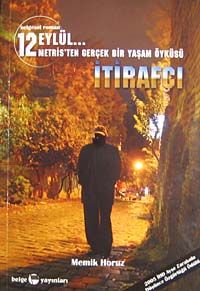 İtirafçı & 12 Eylül Metristen Gerçek Bir Yaşam Öyküsü