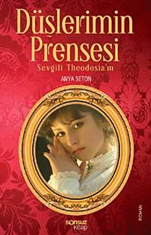 Düşlerimin Prensesi & Sevgili Theodosia'm