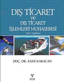 Dış Ticaret ve Dış Ticaret İşlemleri Muhasebesi (Teori-Uygulama)