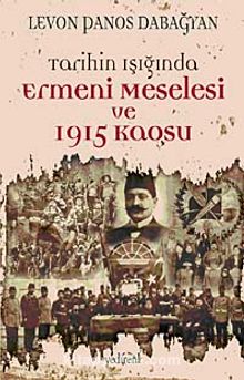 Tarihin Işığında Ermeni Meselesi  ve 1915 Kaosu
