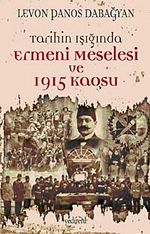 Tarihin Işığında Ermeni Meselesi  ve 1915 Kaosu
