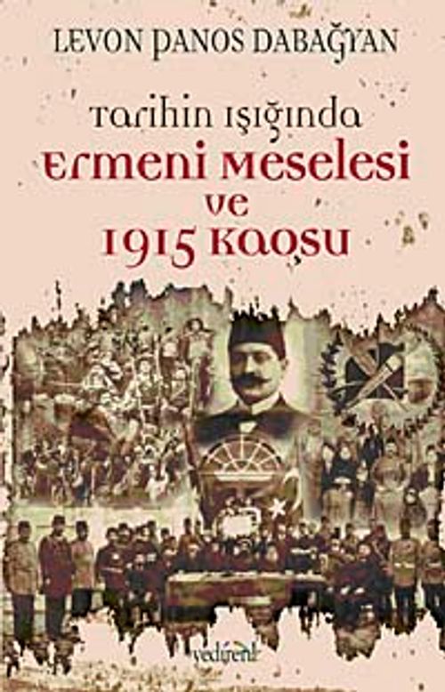 Tarihin Işığında Ermeni Meselesi  ve 1915 Kaosu