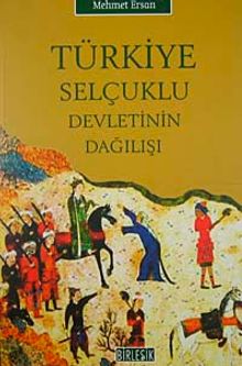 Türkiye Selçuklu Devletinin Dağılışı