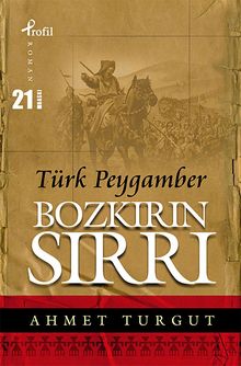Bozkırın Sırrı Türk Peygamber