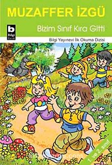 Bizim Sınıf Kıra Gitti / İlk Okuma Dizisi - Muzaffer İzgü