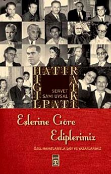 Eşlerine Göre Ediplerimiz & Özel Hayatlarıyla Şair ve Yazarlarımız
