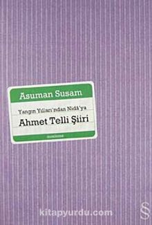 Yangın Yılları'ndan Nida'ya Ahmet Telli Şiiri - Asuman Susam