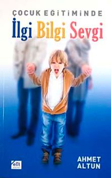 Çocuk Eğitiminde İlgi Bilgi Sevgi
