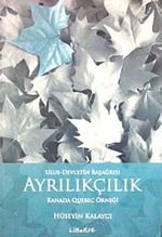 Ulus-Devletin Başağrısı Ayrılıkçılık & Kanada Quebec Örneği