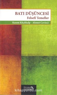 Batı Düşüncesi - Felsefi Temeller - Ahmet Cevizci