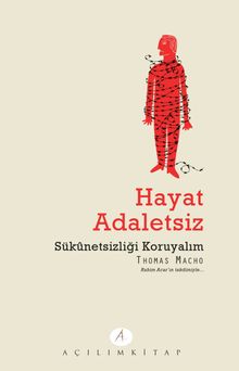 Hayat Adaletsiz & Sükunetsizliği Koruyalım