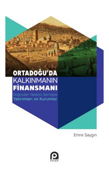 Ortadoğu'da Kalkınmanın Finansmanı - Emre Saygın