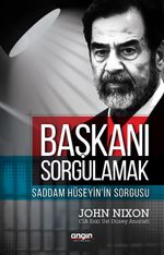 Başkanı Sorgulamak & Saddam Hüseyin'in Sorgusu