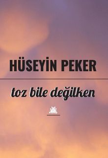 Toz Bile Değilken