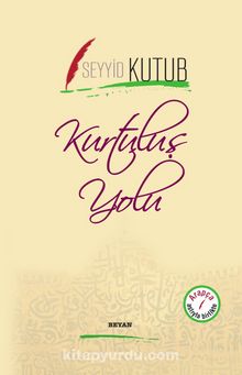 Kurtuluş Yolu (İki Dil Bir Kitap - Arapça-Türkçe) - Prof. Dr. Seyyid Kutub