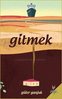 Gitmek & Sürgünlerin Vatanı