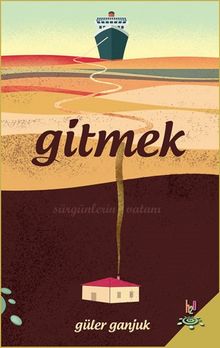 Gitmek & Sürgünlerin Vatanı