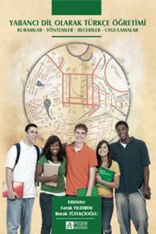 Yabancı Dil Olarak Türkçe Öğretimi & Kuramlar - Yöntemler - Beceriler - Uygulamalar