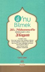 O'nu Bilmek Hz. Muhammedin Hayatı