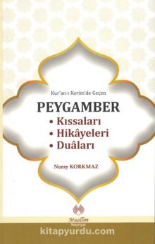 Kur'an-ı Kerim'de Geçen Peygamber Kıssaları - Hikayeleri - Duaları - Bilinmeyen Yazar