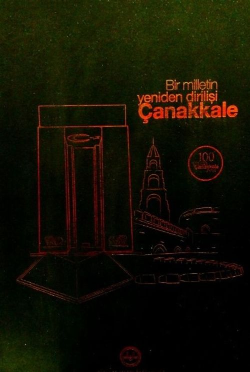 Çanakkale Bir Milletin Yeniden Dirilişi (Ciltli)