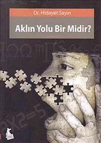Aklın Yolu Bir midir?