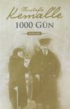 Mustafa Kemal'le 1000 G&uuml;n
