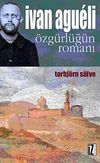 Ivan Agueli & &Ouml;zg&uuml;rl&uuml;ğ&uuml;n Romanı