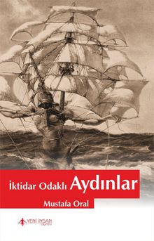 İktidar Odaklı Aydınlar - Mustafa Oral