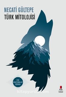 Türk Mitolojisi - Necati Gültepe
