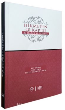 Hikmetin 40 Kapısı & 40 Hadis 40 Yorum - Elif Erdem